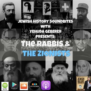 The Rabbis & The Zionists Part I (JHS Summer Series)