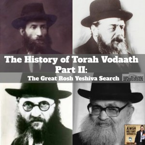 The History of Torah Vodaath Part II: The Great Rosh Yeshiva Search