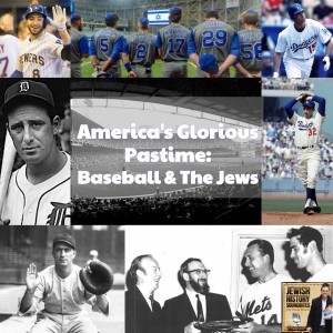 America's Glorious Pastime: Baseball & The Jews