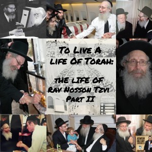 To Live A Life of Torah: The Life of Rav Nosson Tzvi Finkel Part II