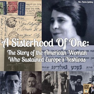 A Sisterhood Of One: The Story of the Woman Who Sustained Europe's Yeshivas
