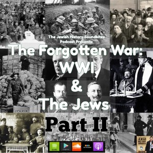 WWI & The Jews Part II: Jew vs Jew and the Eastern European Exile