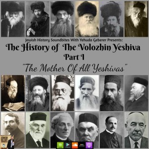 The History Of The Volozhin Yeshiva Part I: “The Mother Of All Yeshivas”