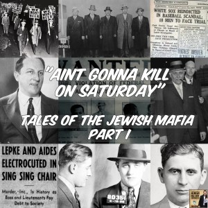 Tales of the Jewish Mafia Part I: "Ain’t Gonna Kill On Saturday"