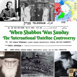 When Shabbos Was Sunday: The International Dateline Controversy