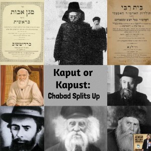 Kaput or Kapust: Chabad Splits Up