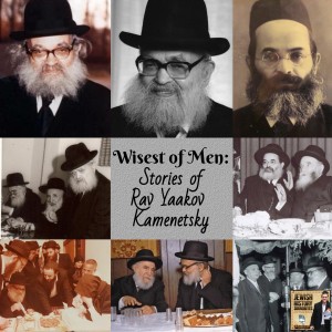 Wisest of Men: Stories of Rav Yaakov Kamenetsky