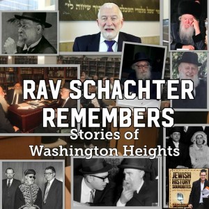 Washington Heights Part II: Rav Schachter Remembers