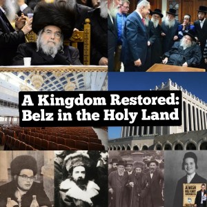 A Kingdom Restored: Belz in the Holy Land