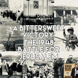 A Bittersweet Victory: The 1948 Battle for Jerusalem