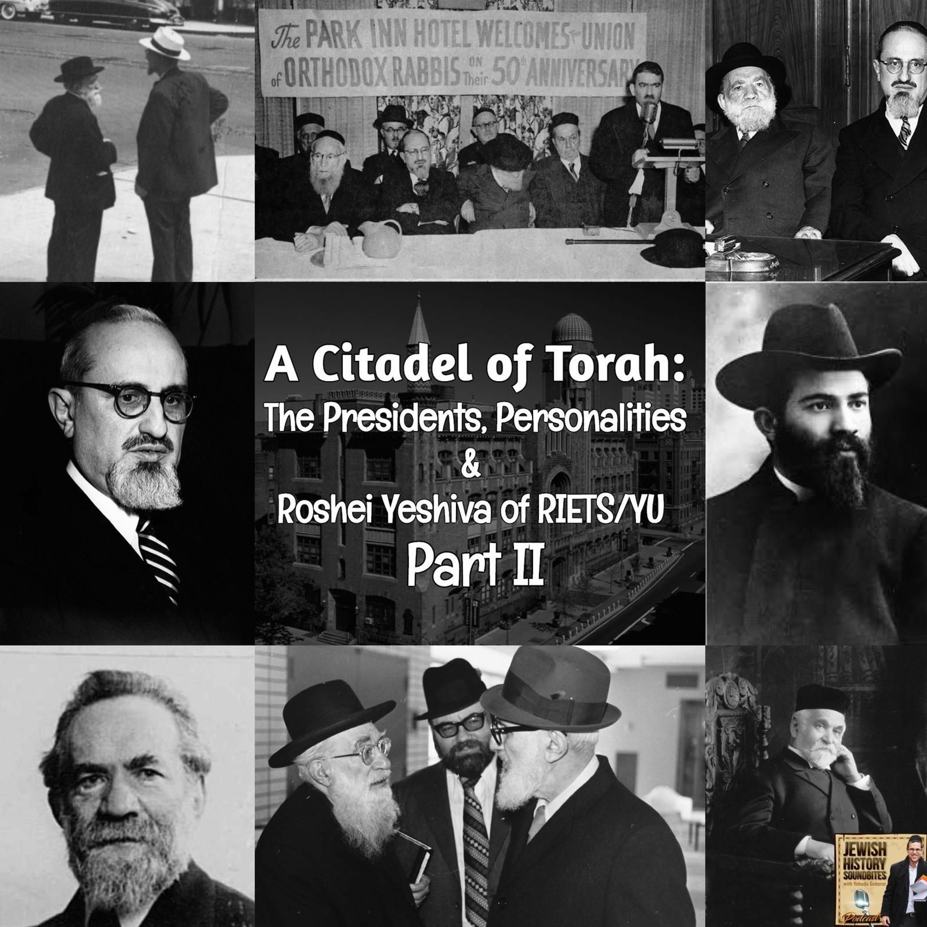 A Citadel of Torah: The Presidents, Personalities & Roshei Yeshiva of RIETS/YU Part II