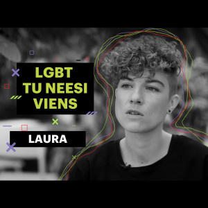 #4 Laura / Emanuels - viens cilvēks. “LGBT Tu neesi viens”