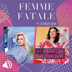 #9 Femme Fatale - MARIJA NAUMOVA par Eirovīziju, smago bērnību un miera meklēšanu Ind