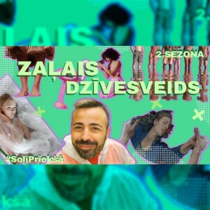 #1 SOLI PRIEKŠĀ | 2. SEZONA | Zaļais dzīvesveids
