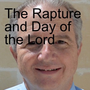 The Rapture and Day of the Lord