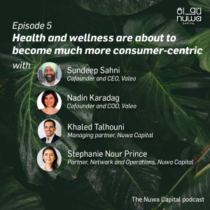 Episode 5 - Health and wellness are about to become much more consumer-centric