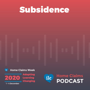 Home Claims Week Podcast 3 - Subsidence