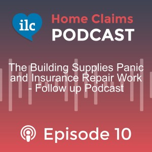 The Building Supplies Panic and Insurance Repair Work - ﻿Follow up Podcast