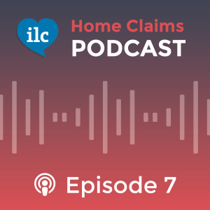 ILC Home Claims Podcast Episode 7 - Digital and the Process In home Claims and Claims Tech - The Future