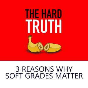 3 Reasons Why Soft Grades Matter, with Briana Mazzolini-Blanchard