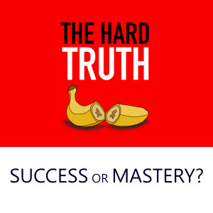 Success or Mastery?, with Ryley Rush