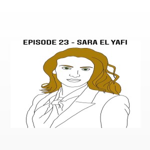 Episode 23 - Sara El Yafi