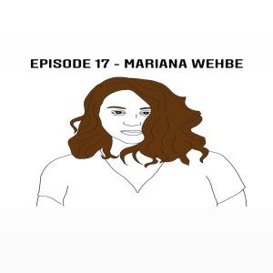 Episode 17 - Mariana Wehbe