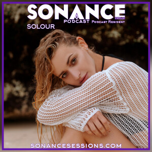 SOLOUR Sonance Sessions Resident 002