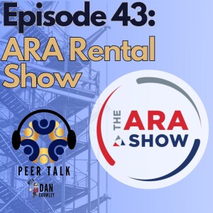 Episode 43: American Rental Association Rental Show - Peer Group Member and Vendor Discussions