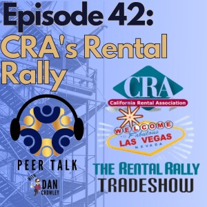 Episode 42: California Rental Association Rental Rally - Peer Group Member Discussions