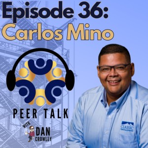 Episode 36: Carlos Mino - Managing Growth and Maintaining Company Values
