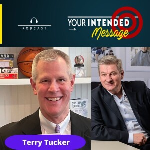 What Message are You Telling Yourself? Terry Tucker