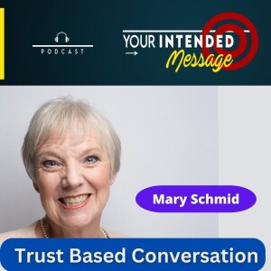 Build the Conversation on Trust: Mary Schmid