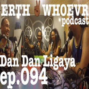 ep.094 - Dan Dan Ligaya @dandan.thegreat