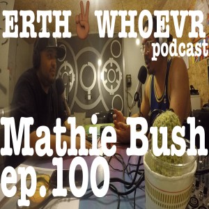 ep.100 - Mathie Bush (@mathiebush916)