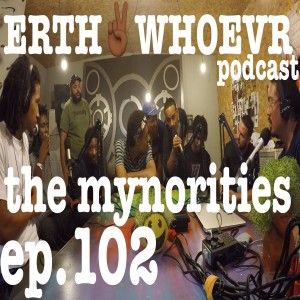 ep.102 with TheMynorities