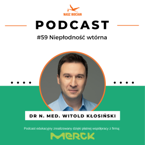 #59 Niepłodność wtórna - dr n. med. Witold Kłosiński