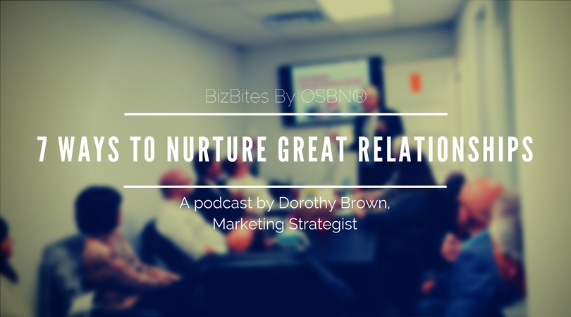 7 Easy Ways To Nurture Great Relationships