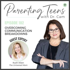 Overcoming Communication Breakdowns with Your Teen with Ruth Klein