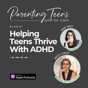 Ep. 187 Helping Teens Thrive With ADHD with Dana Kay