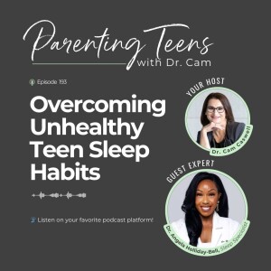 Overcoming Unhealthy Teen Sleep Habits with Dr. Holliday-Bell
