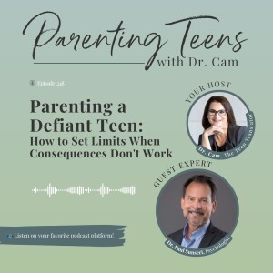 Parenting a Defiant Teen: How to Set Limits When Consequences Don't Work