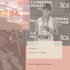 The RMA Podcast Episode 54. Finding my strength. With Angela Caithness.