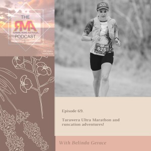 The RMA Podcast Episode 69. Tarawera Ultra Marathon and Runcation Adventures with Belinda Gerace.