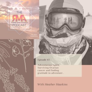 The RMA Podcast. Episode 47. Adventurous Sprit, with Heather Hawkins