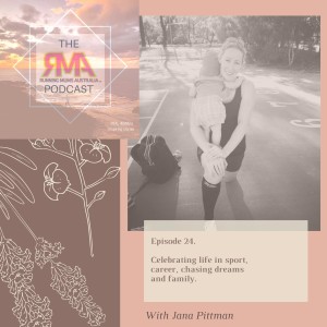 The RMA Podcast. Episode 24. Celebrating life in sport, career, chasing dreams and family with Jana Pittman.