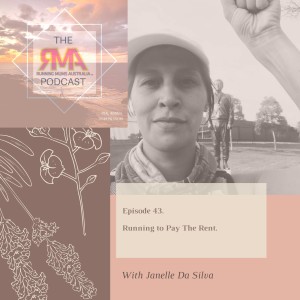 The RMA Podcast. Episode 43. Running To Pay The Rent. With Janelle Da Silva.