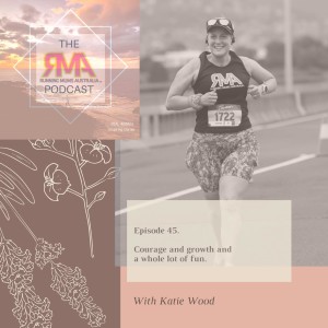 The RMA Podcast. Episode 45. Courage and growth and a whole lot of fun. With Katie Wood.