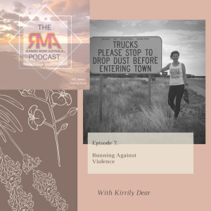 The RMA Podcast. Episode 7. Running Against Violence with Kirrily Dear.