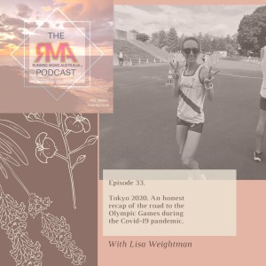 The RMA Podcast. Episode 33. An honest recap of the road to the 2020 Tokyo Olympic Games during the COVID-19 pandemic. With Lisa Weightman.